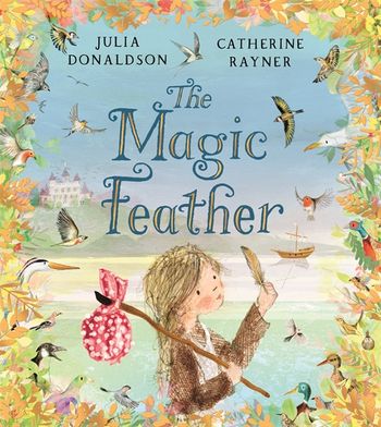 Julia Donaldson: The Magic Feather
