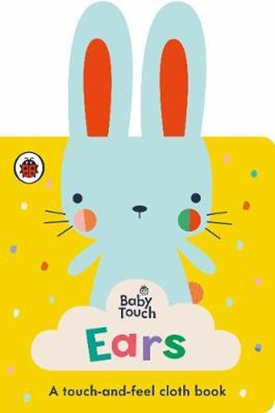 Baby Touch: Ears: A touch-and-feel cloth book