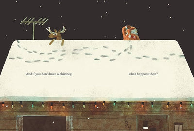 How Does Santa Go Down the Chimney? By Mac Barnett Illustrated by Jon Klassen