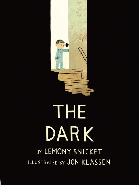 The Dark: Lemony Snicket and Jon Klassen