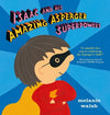 Melanie Walsh: Isaac and his Amazing Asperger Superpowers!