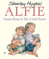 Shirley Hughes: Annie Rose Is My Little Sister