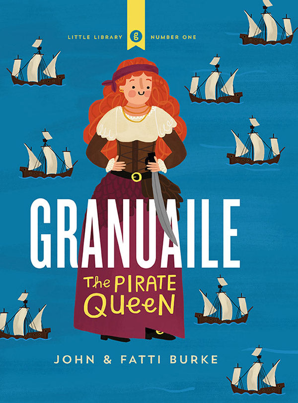 John and Fatti Burke: Granuaile The Pirate Queen