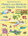 Richard Scarry: Planes and Rockets and Things That Fly